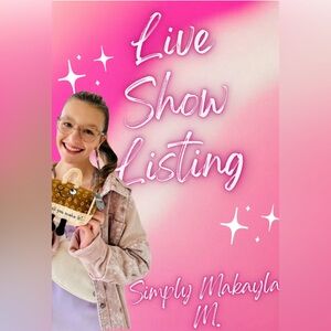 ✨MAKAYLA’S LIVE SHOW LISTING!